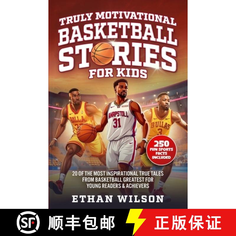 【3-4周达】Truly Motivational Basketball Stories for Kids: 20 of the Most Inspirational True Tales fr... [9798988581574]