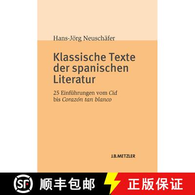 【3-4周达】Klassische Texte der spanischen Literatur: 25 Einführungen vom Cid bis Corazón tan blanco [9783476023971]