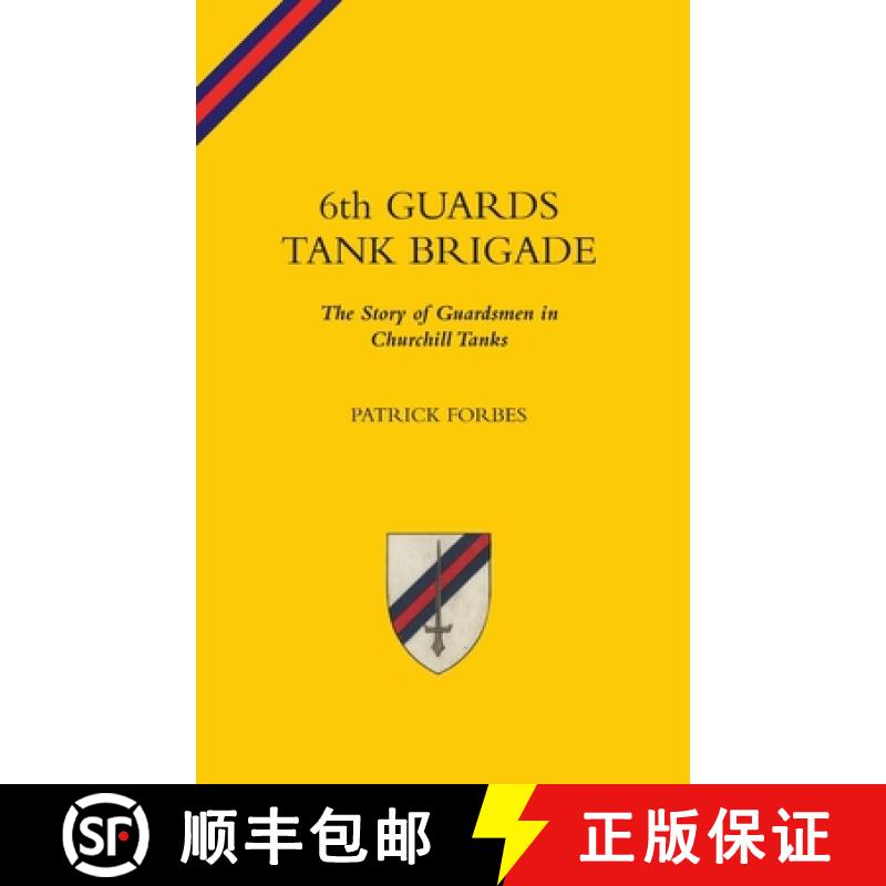 【2-3周达】6TH GUARDS TANK BRIGADEThe Story Of Guardsmen In Churchill Tanks [9781783319213]