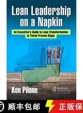 【3-4周达】Lean Leadership on a Napkin: An Executive's Guide to Lean Transformation in Three Proven S... [9781032066851]
