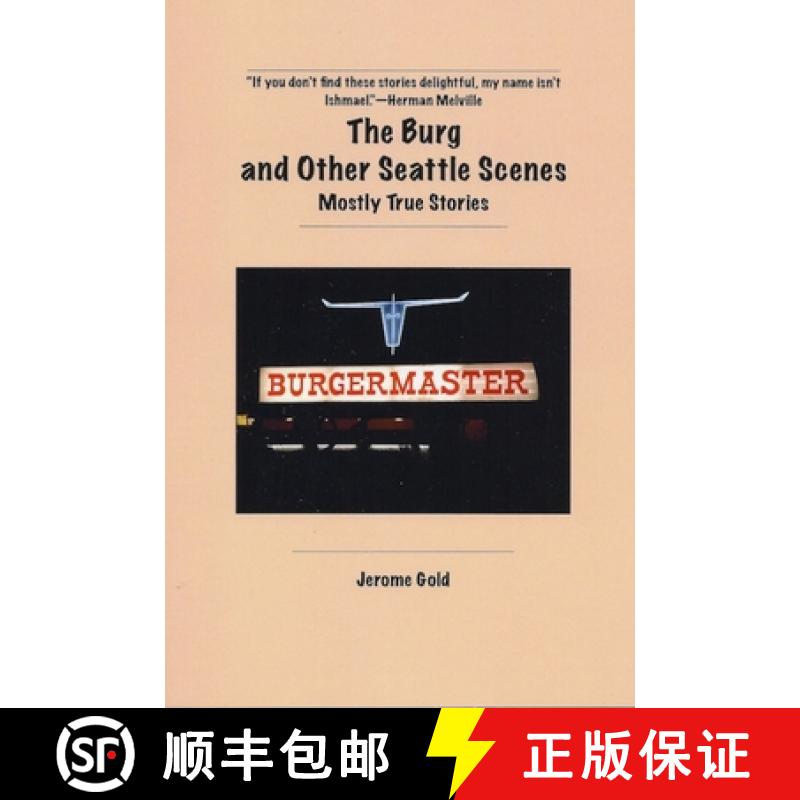 预订 The Burg and Other Seattle Scenes: Mostly True Stories [9781936364008]