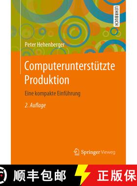 【3-4周达】Computerunterstützte Produktion : Eine kompakte Einführung (2., erg. u. aktualisierte Au... [9783662608753]