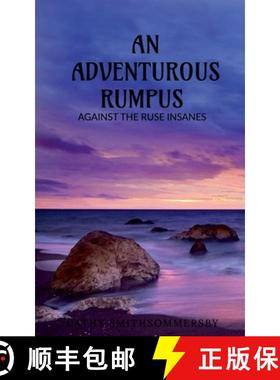【3-4周达】An Adventurous Rumpus : Against the ruse insanes [9781684877850]