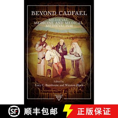 【3-4周达】精装 Beyond Cadfael – Medieval Medicine and Medical Medievalism [9786156405807]