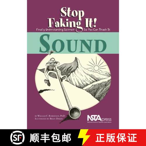 【3-4周达】Sound: Stop Faking It!: Stop Faking It! Finally Understanding Science So You Can Teach It [9780873552165]