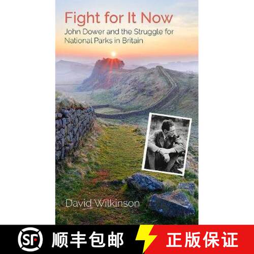 预订 精装 Fight for It Now: John Dower and the Struggle for National Parks in Britain [9781909930797]