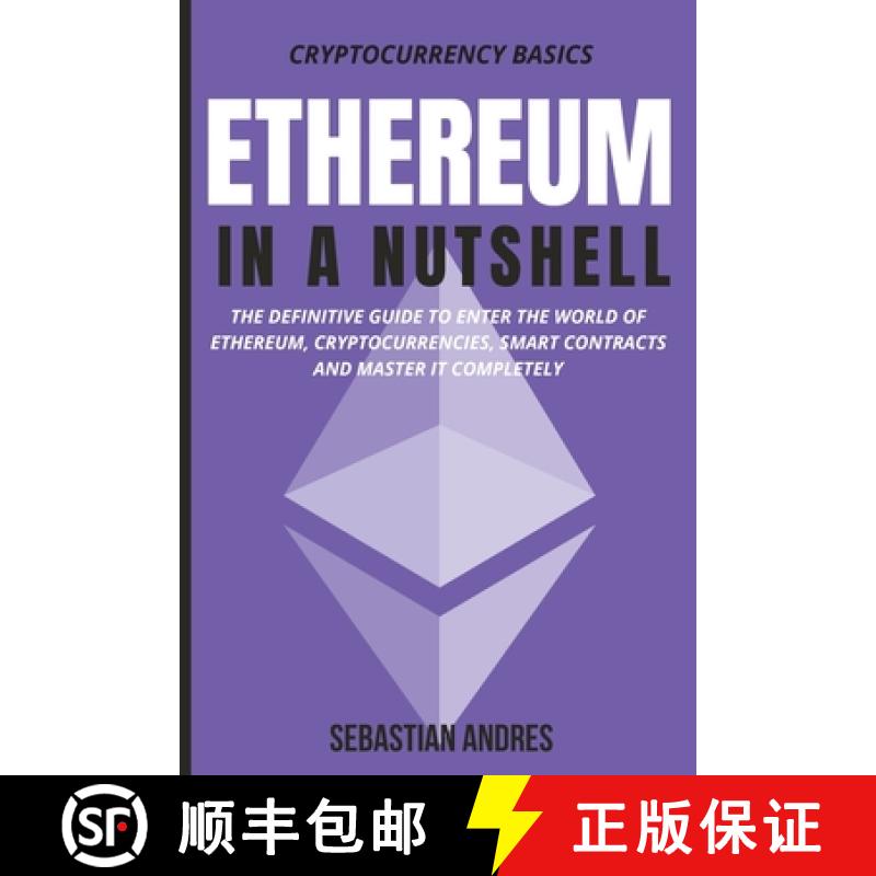 【3-4周达】Ethereum in a Nutshell: The definitive guide to enter the world of Ethereum, cryptocurrenc... [9781956570137]