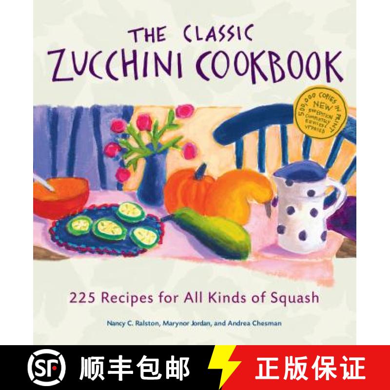 【3-4周达】The Classic Zucchini Cookbook: 225 Recipes for All Kinds of Squash [9781580174534] - 实物图