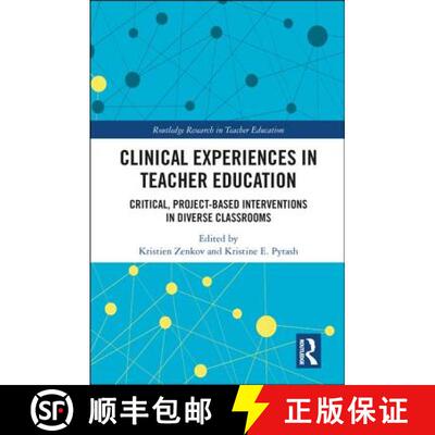 【3-4周达】Clinical Experiences in Teacher Education: Critical, Project-Based Interventions in Divers... [9780815361244]