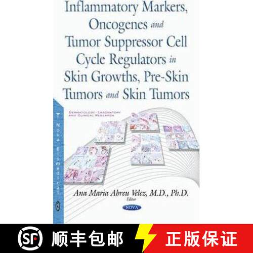 【3-4周达】精装 Inflammatory Markers, Oncogenes and Tumor Suppressor Cell Cycle Regulators in Skin Gr... [9781634843034]
