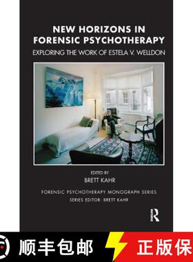 【3-4周达】New Horizons in Forensic Psychotherapy: Exploring the Work of Estela V. Welldon [9781782205050]