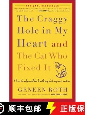【3-4周达】The Craggy Hole in My Heart and the Cat Who Fixed It: Over the Edge and Back with My Dad, ... [9781400083190]
