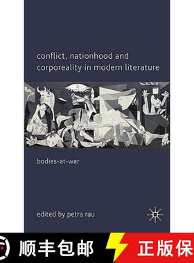 【3-4周达】Conflict, Nationhood and Corporeality in Modern Literature: Bodies-At-War [9780230231528]