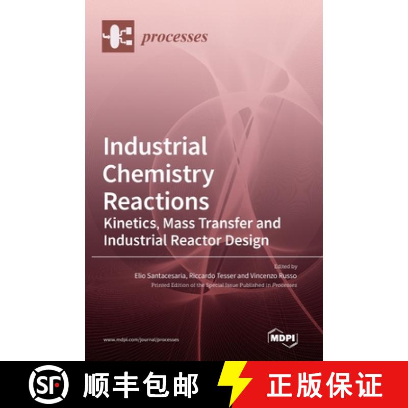 【2-3周达】Industrial Chemistry Reactions: Kinetics, Mass Transfer and Industrial Reactor Design [9783036541556]