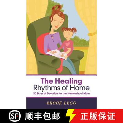 【3-4周达】The Healing Rhythms of Home: 30 Days of Devotion for the Homeschool Mom [9781449755874]