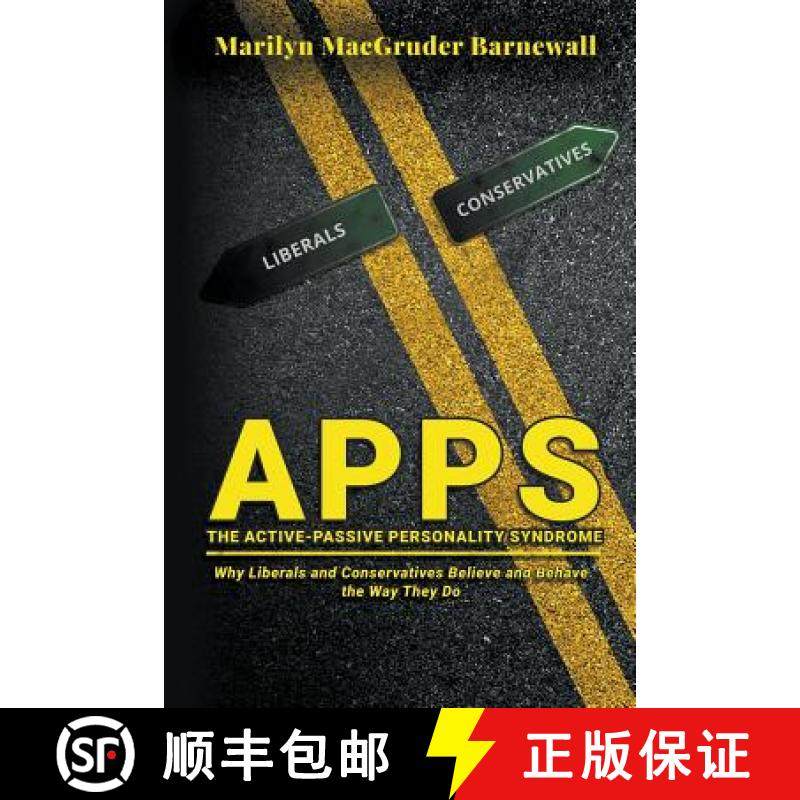 【3-4周达】Apps (the Active-Passive Personality Syndrome): Why Liberals and Conservatives Believe and... [9781949362053]