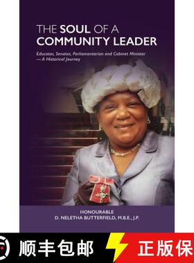 预订 Soul of a Community Leader: Educator, Senator, Parliamentarian, Cabinet Minister - A Historical ... [9781945873041]
