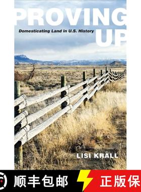 【3-4周达】Proving Up: Domesticating Land in U.S. History [9781438430782]