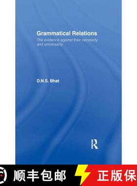 【3-4周达】Grammatical Relations : The Evidence Against Their Necessity and Universality [9781138992023]