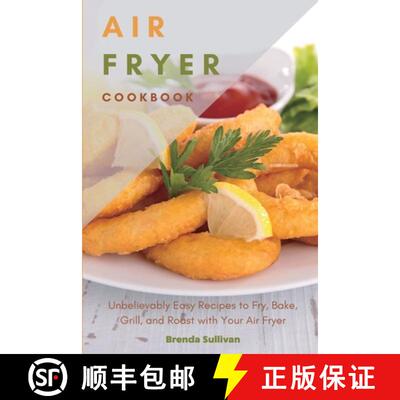 【3-4周达】Air Fryer Cookbook: Amazingly Easy Recipes to Fry, Bake, Grill, and Roast with Your Air Fryer [9781914128080]