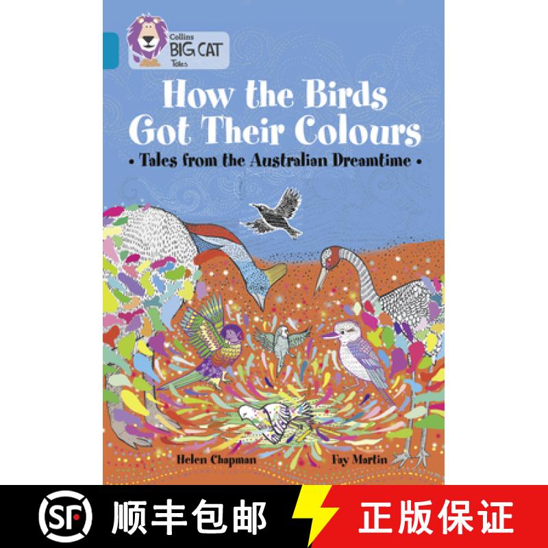 How the Birds Got Their Colours: Tales from the Australian Dreamtime: Band 13/Topaz [9780008179342]