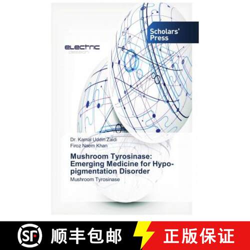 预订 Mushroom Tyrosinase: Emerging Medicine for Hypo-pigmentation Disorder [9786202315067]