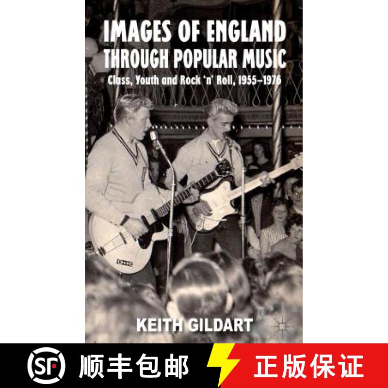 【3-4周达】Images of England Through Popular Music: Class, Youth and Rock 'n' Roll, 1955-1976 [9780230019690]
