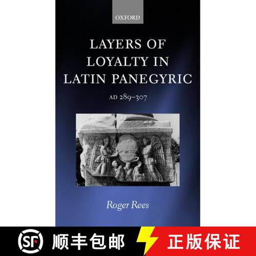 【3-4周达】精装 Layers of Loyalty in Latin Panegyric: AD 289 - 307 [9780199249183]