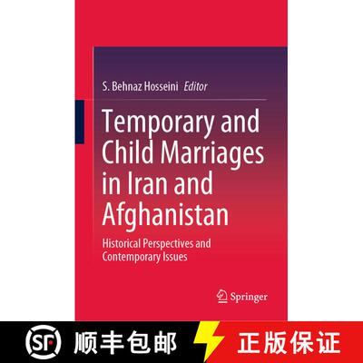 【3-4周达】Temporary and Child Marriages in Iran and Afghanistan: Historical Perspectives and Contemp... [9789813344686]
