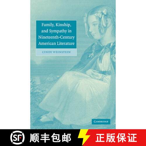 【3-4周达】精装 Family, Kinship, and Sympathy in Nineteenth-Century American Literature: - Family, Ki... [9780521842532]