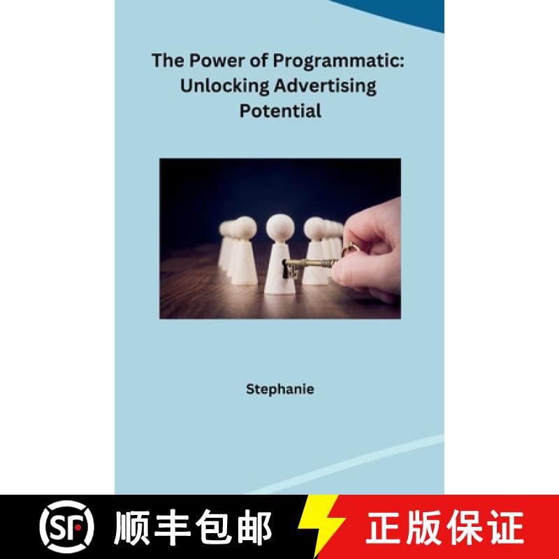 【2-3周达】The Power of Programmatic: Unlocking Advertising Potential [9798869042231]