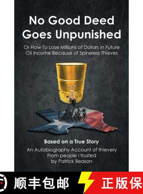 【3-4周达】No Good Deed Goes Unpunished: Or How To Lose Millions of Dollars in Future Oil Income Beca... [9798891571662]