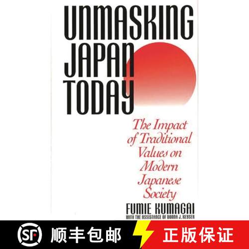 【3-4周达】精装 Unmasking Japan Today: The Impact of Traditional Values on Modern Japanese Society [9780275951443]