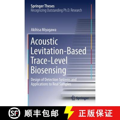 【3-4周达】Acoustic Levitation-Based Trace-Level Biosensing : Design of Detection Systems and Applica... [9789811614279]