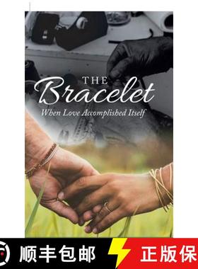 【3-4周达】The Bracelet: When Love Accomplished Itself [9781543701944]
