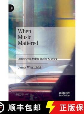 【3-4周达】When Music Mattered : American Music in the Sixties [9783030966935]