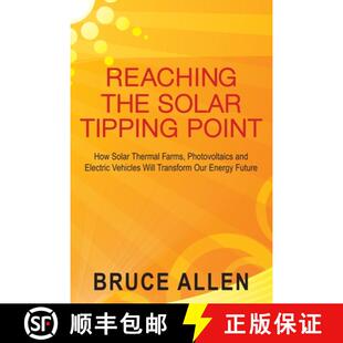 【3-4周达】Reaching The Solar Tipping Point: How Solar Thermal Farms, Photovoltaics and Electric Vehi... [9781439237335]