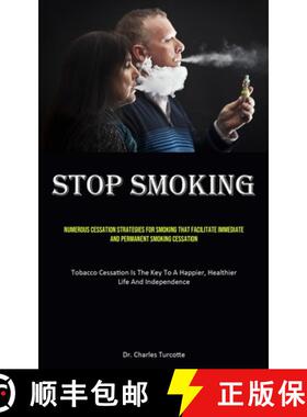 预订 Stop Smoking: Numerous Cessation Strategies For Smoking That Facilitate Immediate And Permanent ... [9781835730560]