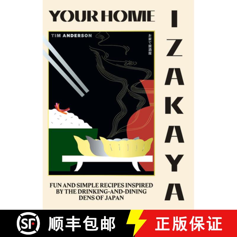 【3-4周达】Your Home Izakaya: Fun and Simple Recipes Inspired by the Drinking-And-Dining Dens of Japan [9781784883850]
