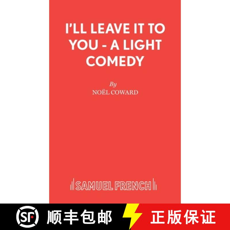 【3-4周达】I'll Leave It To You - A Light Comedy [9780573011993]