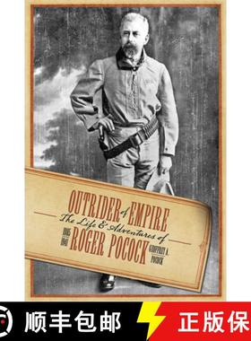 【3-4周达】Outrider of Empire: The Life & Adventures of Roger Pocock 1865-1941 [9780888644480]