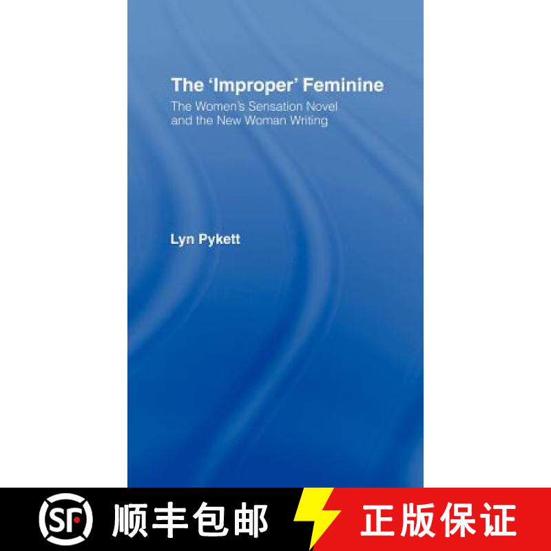 【3-4周达】精装 The 'Improper' Feminine : The Women's Sensation Novel and the New Woman Writing [9780415049283]