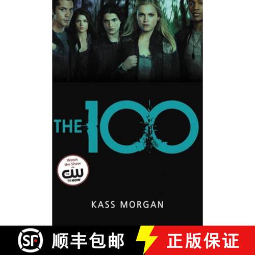 【3-4周达】The 100: Love, Power, and Survival Collide in This Addictive Dystopian Story [9780316234498]