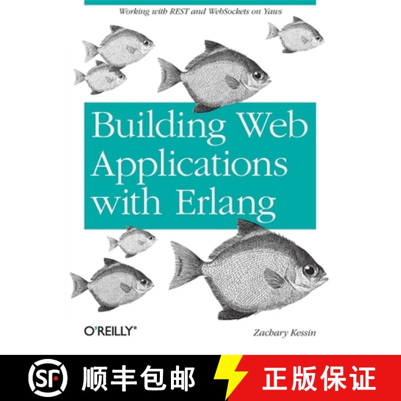 【3-4周达】Building Web Applications with ERLANG: Working with Rest and Web Sockets on Yaws [9781449309961]