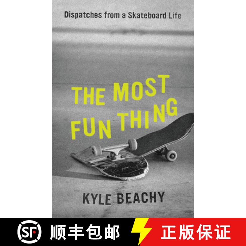 【4周达】The Most Fun Thing: Dispatches from a Skateboard Life [9781538754115]