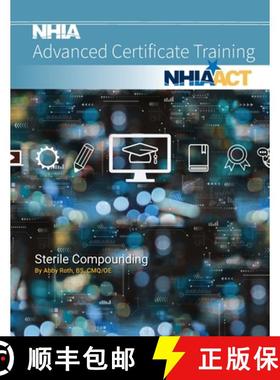 预订 Sterile Compounding: NHIA Advanced Certificate Training [9780988309050]
