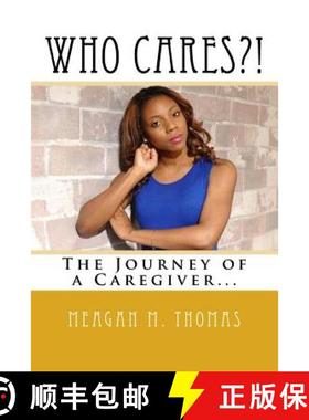 预订 WHO CARES?! The Journey of a Caregiver. [9780692223154]
