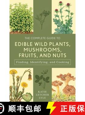 【3-4周达】The Complete Guide to Edible Wild Plants, Mushrooms, Fruits, and Nuts : Finding, Identifyi... [9781493018642]