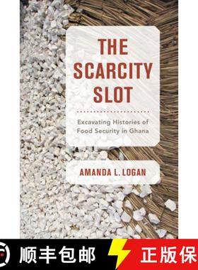 预订 The Scarcity Slot, Volume 75: Excavating Histories of Food Security in Ghana [9780520343757]