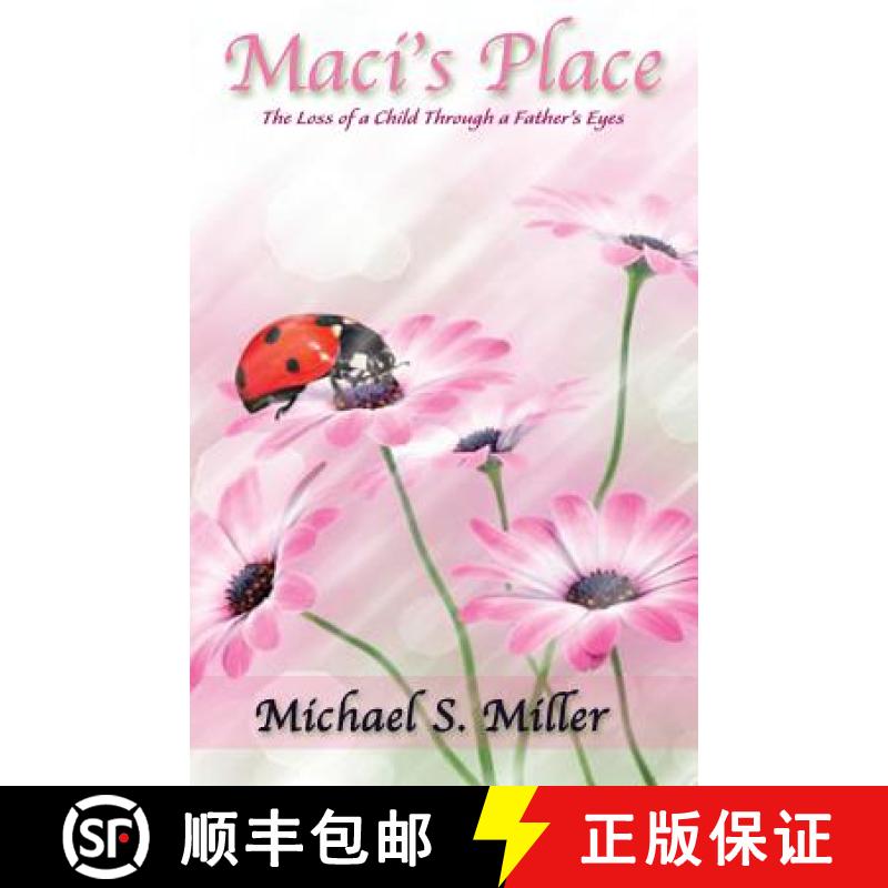 【3-4周达】Maci's Place - The Loss of a Child through a Father's Eyes [9781608626830]